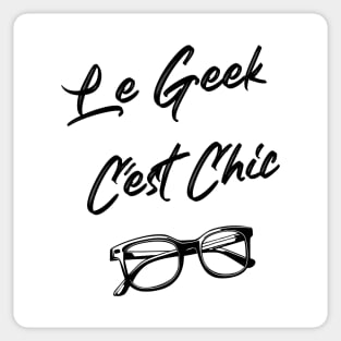 Le Geek C'est Chic Sticker